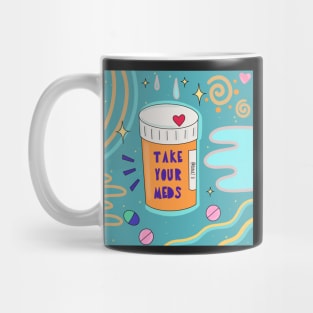 Take your meds Mug